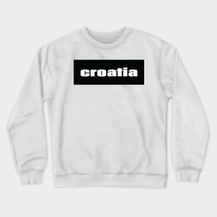 Croatia Raised Me Crewneck Sweatshirt